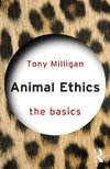 Miligan, T: Animal Ethics: The Basics