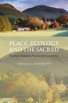 Place, Ecology and the Sacred