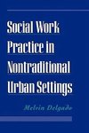 Delgado, M: Social Work Practice in Nontraditional Urban Set