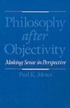 Moser, P: Philosophy after Objectivity