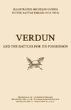 BYGONE PILGRIMAGE. VERDUN and the Battles for its Possession  An Illustrated Guide to the Battlefields 1914-1918.