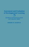 Assessment and Evaluation of Developmental Learning