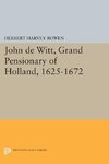 John de Witt, Grand Pensionary of Holland, 1625-1672