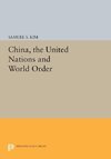 China, the United Nations and World Order