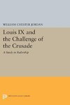 Louis IX and the Challenge of the Crusade