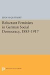 Reluctant Feminists in German Social Democracy, 1885-1917