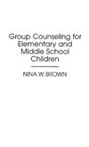 Group Counseling for Elementary and Middle School Children