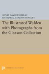 The Illustrated WALDEN with Photographs from the Gleason Collection