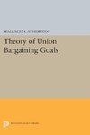 Theory of Union Bargaining Goals