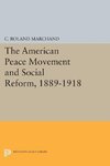 The American Peace Movement and Social Reform, 1889-1918