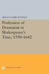 Profession of Dramatist in Shakespeare's Time, 1590-1642