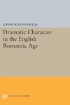 Dramatic Character in the English Romantic Age