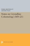 Notes on Crystalline Cohomology. (MN-21)