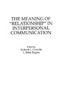 The Meaning of Relationship in Interpersonal Communication