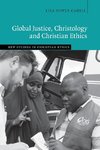 Global Justice, Christology and Christian             Ethics