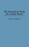 The Decision to Drop the Atomic Bomb