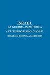 ISRAEL LA GUERRA ASIMÉTRICA Y EL TERRORISMO GLOBAL