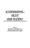 Accommodations -- Or Just Good Teaching? Strategies for Teaching College Students with Disabilities