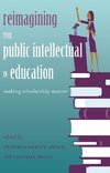 Reimagining the Public Intellectual in Education