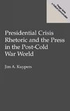 Presidential Crisis Rhetoric and the Press in the Post-Cold War World