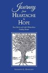 JOURNEY FROM HEARTACHE TO HOPE