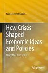 How Crises Shaped Economic Ideas and Policies