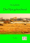 Der Not gehorchend - Teil 2