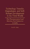 Technology Transfer, Dependence, and Self-Reliant Development in the Third World