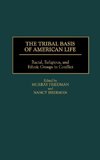 The Tribal Basis of American Life