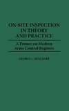 On-Site Inspection in Theory and Practice