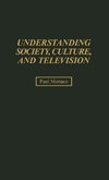 Understanding Society, Culture, and Television