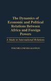 The Dynamics of Economic and Political Relations Between Africa and Foreign Powers