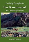 Das Kasermanndl