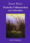 Deutsche Volksmärchen aus Schwaben