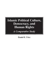 Islamic Political Culture, Democracy, and Human Rights