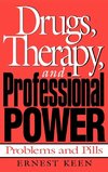 Drugs, Therapy, and Professional Power