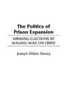 The Politics of Prison Expansion