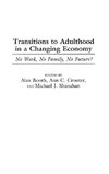 Transitions to Adulthood in a Changing Economy