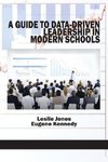 A Guide to Data-Driven Leadership in Modern Schools