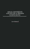 Social Movements and Political Reform in Hong Kong