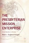 The Presbyterian Mission Enterprise