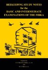 Beekeeping Study Notes for the Basic and Intermediate  Examinations of the FIBKA