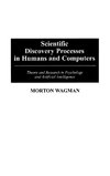 Scientific Discovery Processes in Humans and Computers