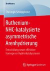 Ruthenium-NHC-katalysierte asymmetrische Arenhydrierung