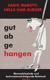 Gut abgehangen