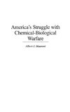 America's Struggle with Chemical-Biological Warfare