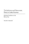 The Judiciary and Democratic Decay in Latin America