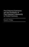 Post-National Patriotism and the Feasibility of Post-National Community in United Germany