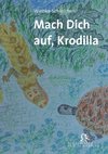 Mach Dich auf, Krodilla