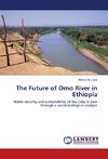 The Future of Omo River in Ethiopia